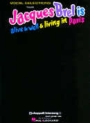 Jacques Brel is Alive and Well Piano-Vocal Selections Songbook