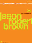 The Jason Robert Brown Collection Songbook - 24 Selections from Shows and Albums